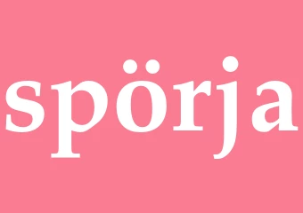Synonym spörja