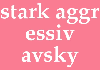 Synonym stark aggressiv avsky