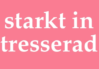 Synonym starkt intresserad