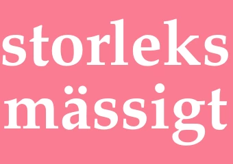 Synonym storleksmässigt