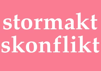 Synonym stormaktskonflikt