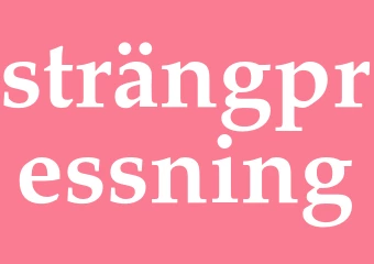 Synonym strängpressning