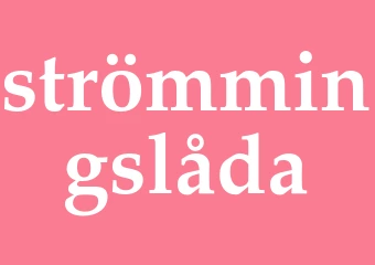 Synonym strömmingslåda