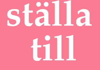 Synonym ställa till