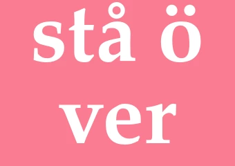 Synonym stå över