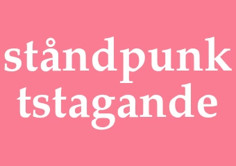 Synonym ståndpunktstagande