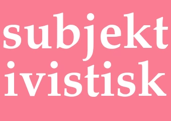 Synonym subjektivistisk