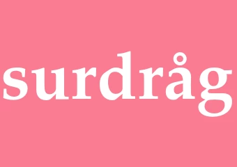 Synonym surdråg