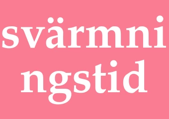 Synonym svärmningstid