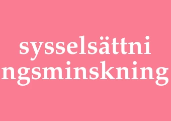 Synonym sysselsättningsminskning