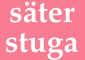 Synonym säterstuga