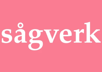 Synonym sågverk