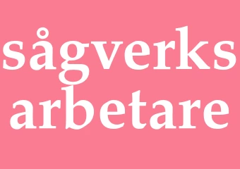 Synonym sågverksarbetare