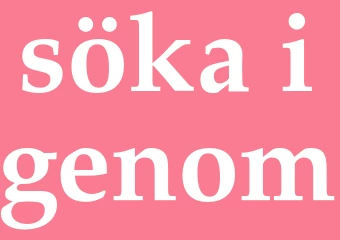 Synonym söka igenom