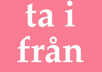 Synonym ta ifrån