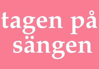 Synonym tagen på sängen