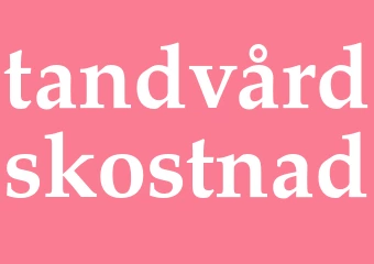 Synonym tandvårdskostnad