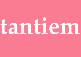Synonym tantiem