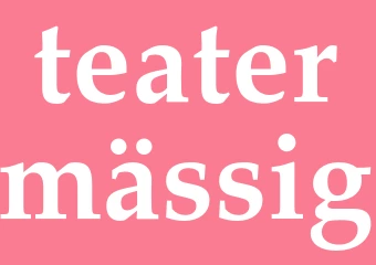 Synonym teatermässig