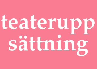Synonym teateruppsättning