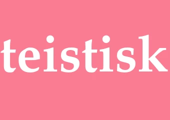 Synonym teistisk
