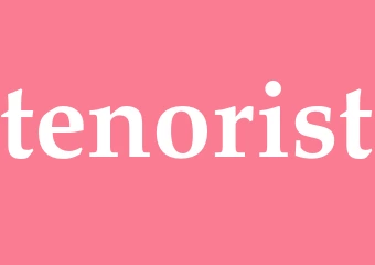 Synonym tenorist