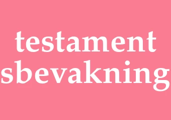 Synonym testamentsbevakning