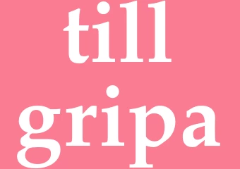 Synonym tillgripa