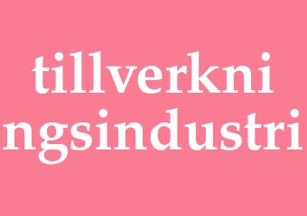 Synonym tillverkningsindustri