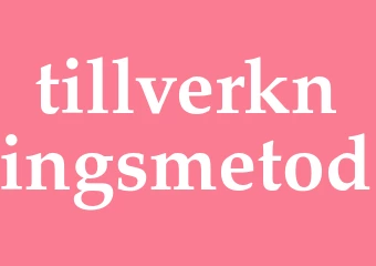 Synonym tillverkningsmetod
