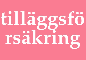 Synonym tilläggsförsäkring