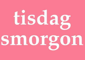Synonym tisdagsmorgon