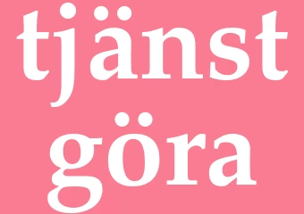 Synonym tjänstgöra