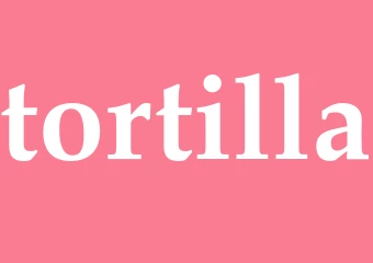 Synonym tortilla