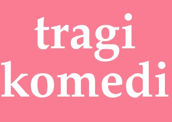 Synonym tragikomedi