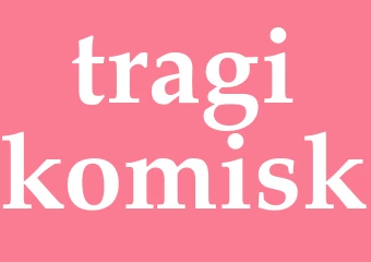 Synonym tragikomisk