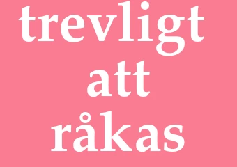 Synonym trevligt att råkas