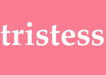 Synonym tristess