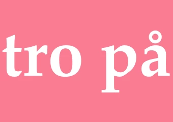 Synonym tro på