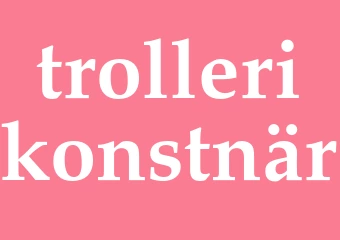 Synonym trollerikonstnär