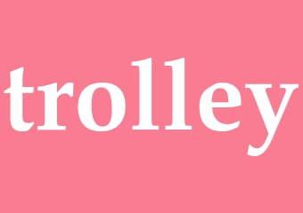 Synonym trolley