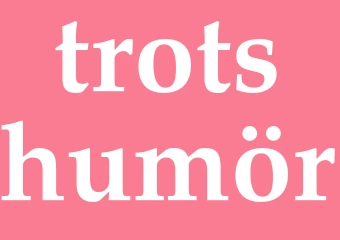 Synonym trotshumör