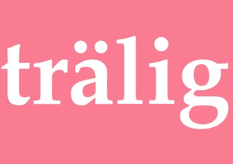 Synonym trälig