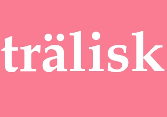 Synonym trälisk