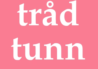Synonym trådtunn