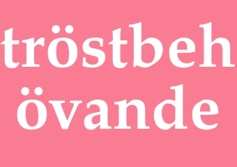 Synonym tröstbehövande