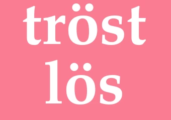 Synonym tröstlös