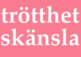 Synonym trötthetskänsla