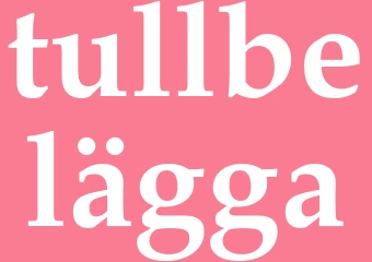 Synonym tullbelägga