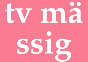 Synonym tv-mässig